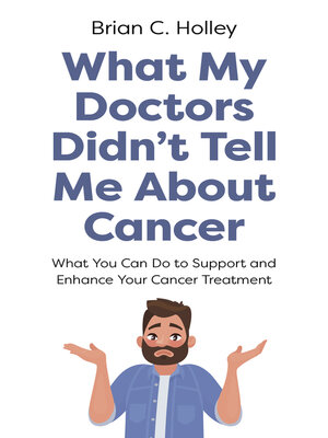 cover image of What My Doctors Didn't Tell Me About Cancer